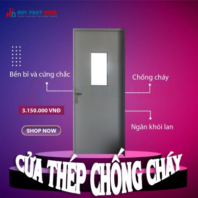 NHỮNG ƯU ĐIỂM NỔI BẬT CỦA CỬA THÉP CHỐNG CHÁY HUYPHATDOOR
